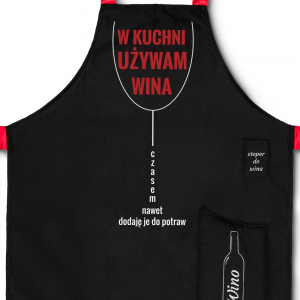 Zbliżenie na napis na fartuszku dla gotującej kobiety: w kuchni używam wina, czasem nawet dodaję je do potraw